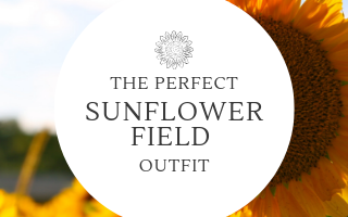 the perfect sunflower field outfit